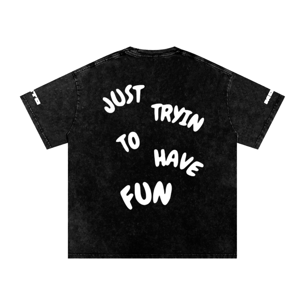 just trying to have fun T-shirt