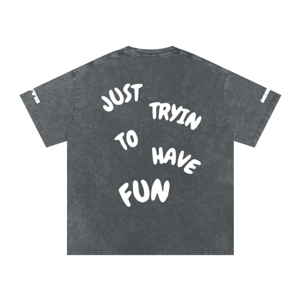 just trying to have fun T-shirt